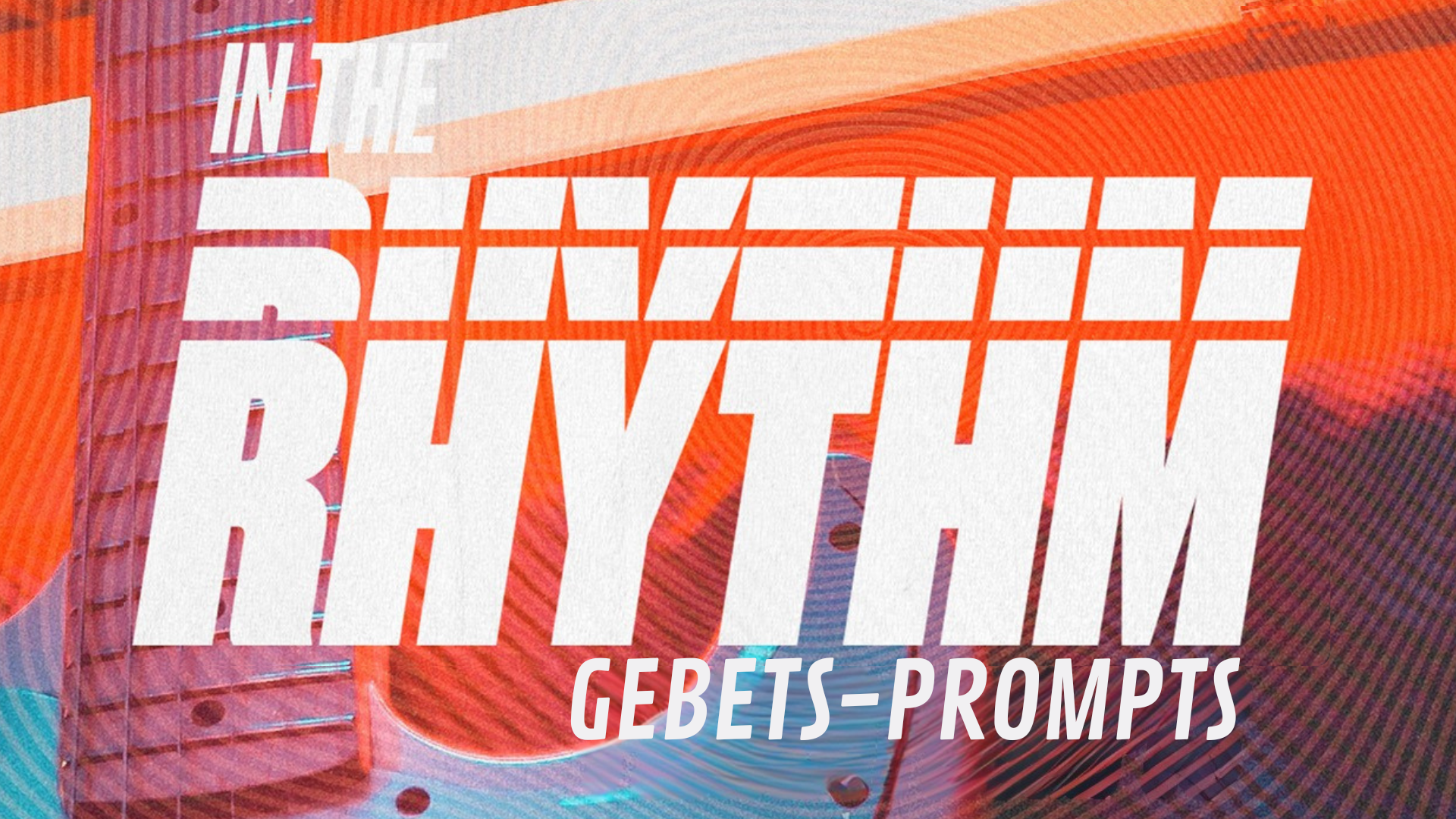 40-Tage-Gebets-Challenge »In the Rhythm Gebets-Prompts«